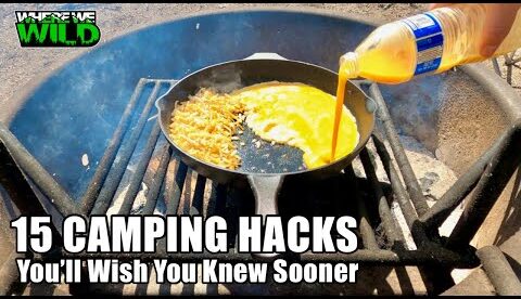 TOP 15 CAMPING HACKS YOU'LL WISH YOU KNEW SOONER